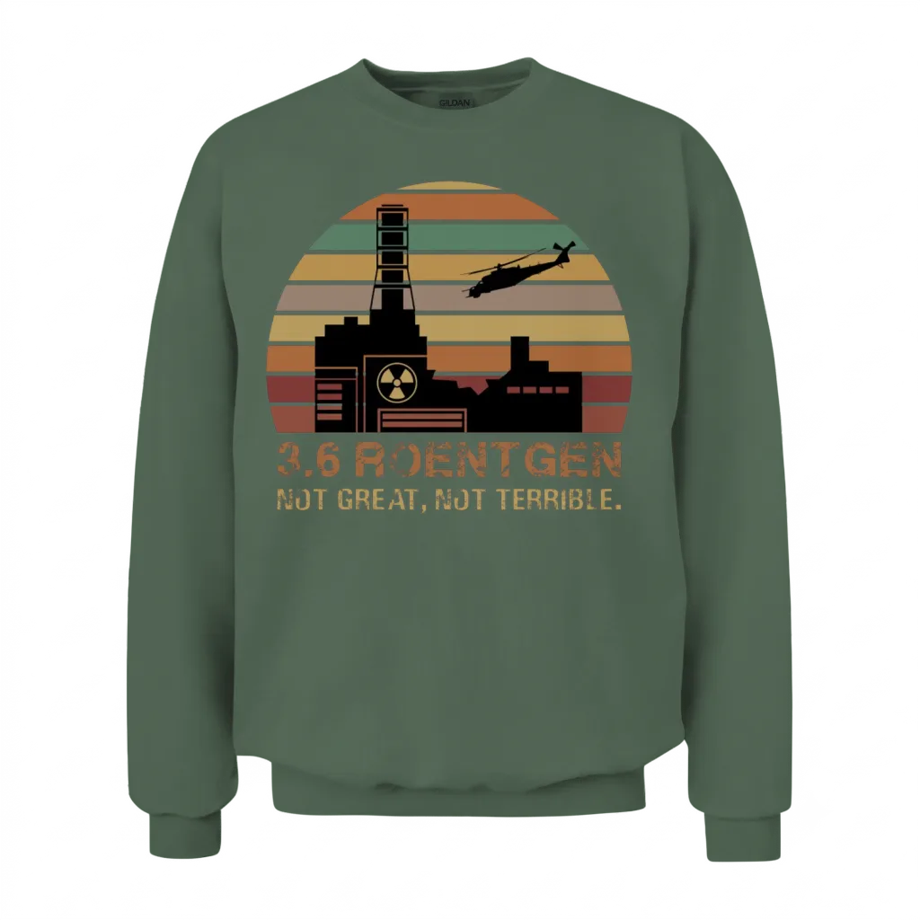 Roentgen 3.6 Not Great Not Terrible Meme Unisex Sweatshirt - Military Green