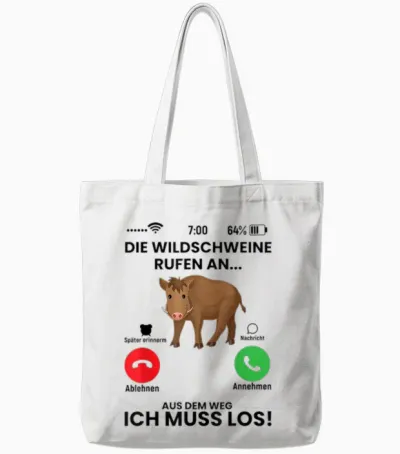 Die Wildschweine Rufen an Spruch Geschenk Für Jäger Lustiger Tote Bags - White