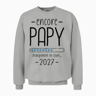Papy Annonce Grossesse Grand Père 2eme Fois Encore Papi 2027 Unisex Sweatshirt - Ash