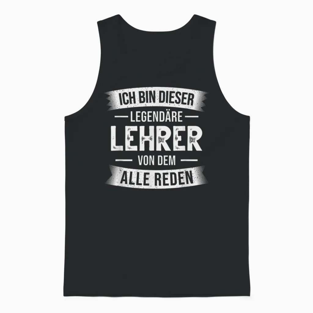 Klassenlehrer Ich Bin Dieser Legendäre Lehrer Unisex Tank Top in Black