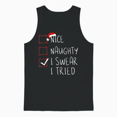 Nice Naughty I Swear I Tried Christmas List Xmas Santa Claus Unisex Tank Top - Black