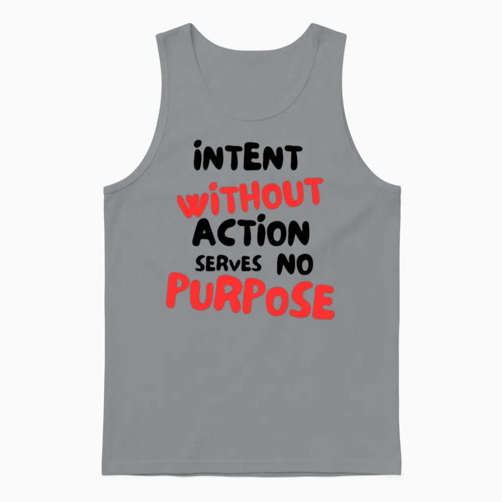 Intent= Action Unisex Tank Top in Sport Grey