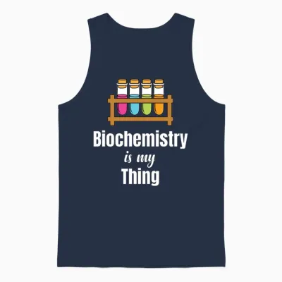 Biochemistry Is My Thing Scientist Microbiology Unisex Tank Top - Navy
