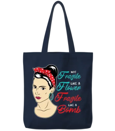 Not Fragile Like a Flower Fragile Like a Bomb Femi Tote Bags - Navy