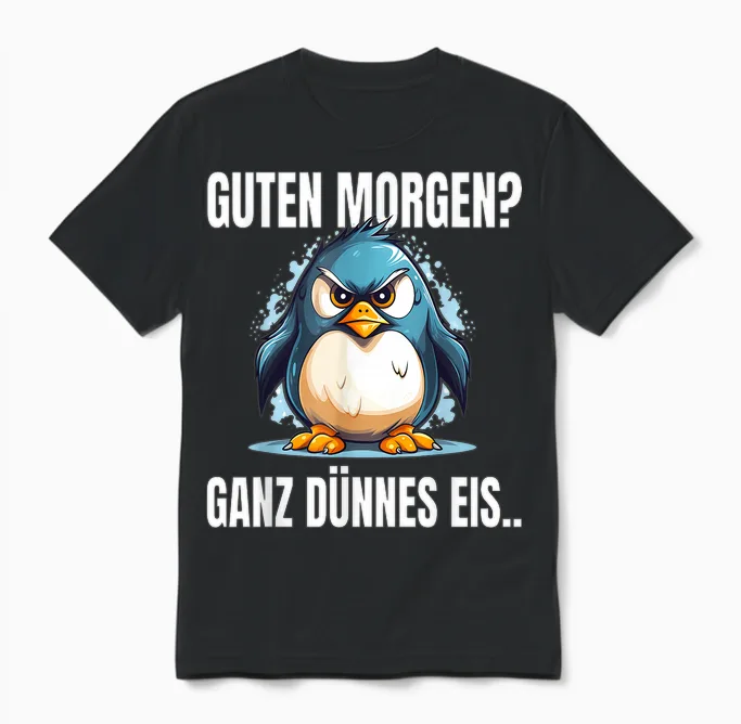 Guten Morgen Ganz Dünnes Eis Slogan Penguin T-Shirt, Black Unisex T-Shirt in Black