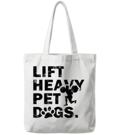 Lift Heavy Pet Dogs - Dog Sayings Tote Bags - White