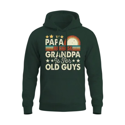 Papa Because Grandpa Is for Old Guys Unisex Hoodie - Forest