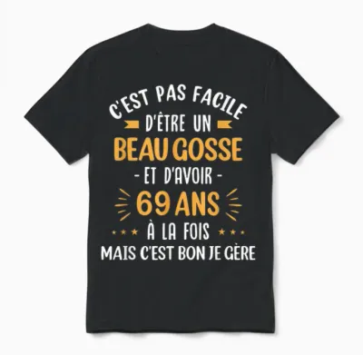 Funny Gift Idea Man 69 Years Birthday Party Beau Gosse T-Shirt, Black, S Unisex T-Shirt - Black