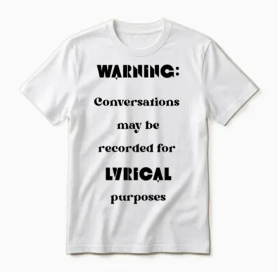 Warning Conversations May Be Recorded Lyric Unisex T-Shirt - White
