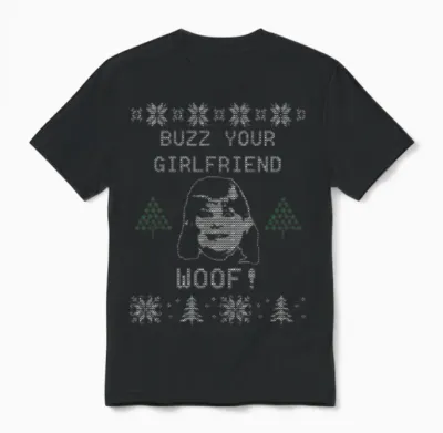 Buzz You Girlfriend Woof Unisex T-Shirt - Black