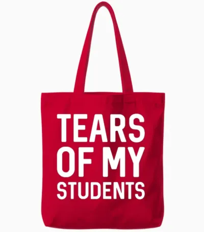 Tears of My Students Tote Bags - Red