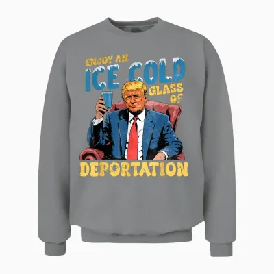 Ice Enjoy an Ice Cold Glass of Deportation Funny Trump Ice Unisex Sweatshirt - Sport Grey