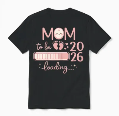 Mom to Be 2026 Loading - Annonce Pour Future Maman Unisex T-Shirt - Black