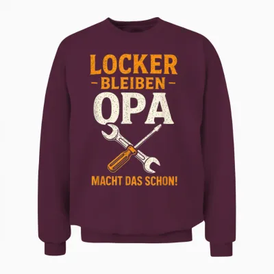 Locker Bleiben - Opa Macht Das Schon! Unisex Sweatshirt - Maroon