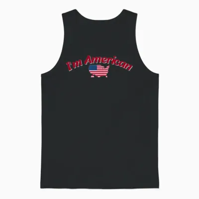 I'm American – Bold & Funny Design for All Unisex Tank Top - Black