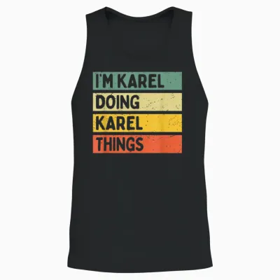 Citation Personnalisée Humoristique I'm Karel Doing Karel Things Unisex Tank Top - Black