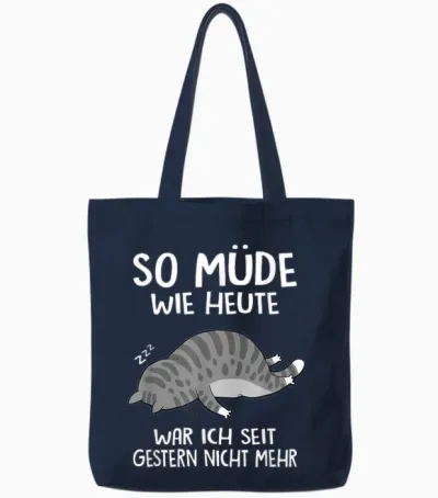 So Müde Wie Heute War Ich Seit Gestern Nicht Mehr Fun Katze Tote Bags - Navy