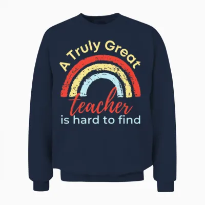 Funny Teacher a Truly Great Teacher Is Hard To Unisex Sweatshirt - Navy