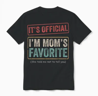 It's Official I'm Mom's Favorite Child Funny Family Humor Unisex T-Shirt - Black