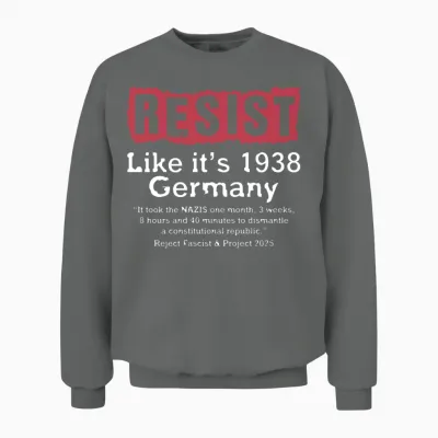 Resist Like It's 1938 Germany Unisex Sweatshirt - Graphite Heather