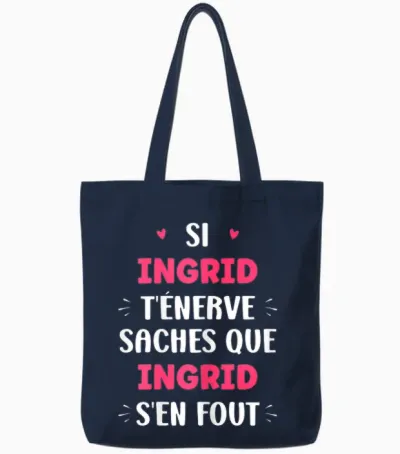 Nom Si Ingrid T'énerve Humour Prénom Ingrid Tote Bags - Navy