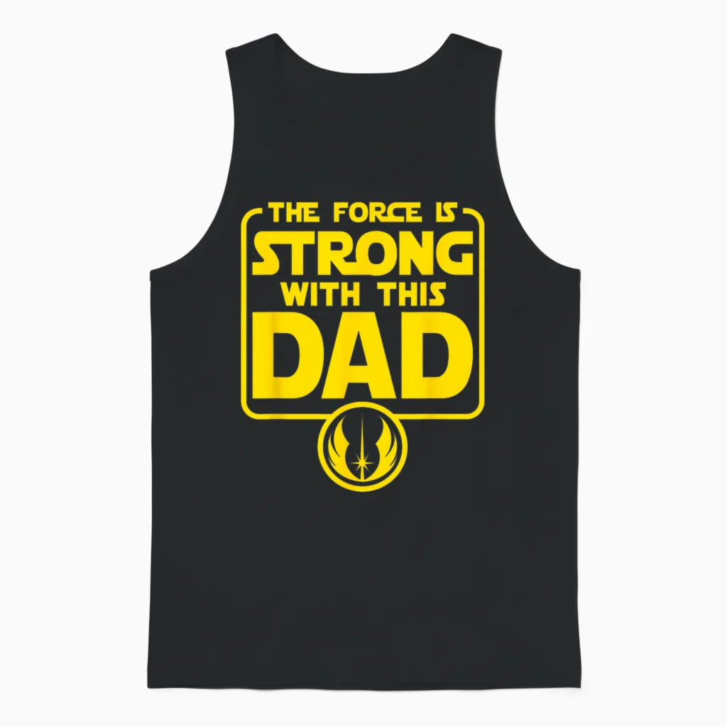 Star Wars Father's Day Force Is Strong Dad Vater Papa Unisex Tank Top in Black