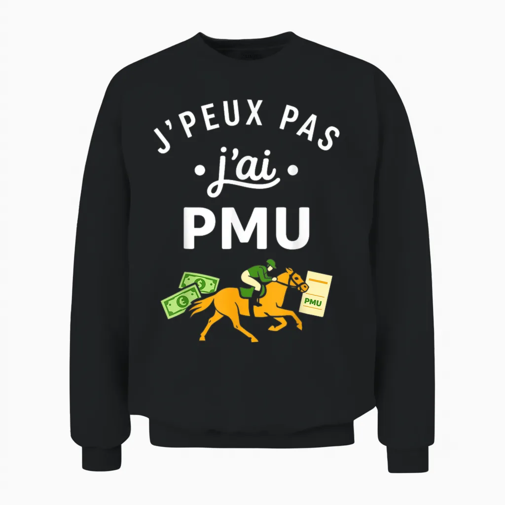 Citation Jeux Humour J'peux Pas J'ai Pmu Unisex Sweatshirt in Black