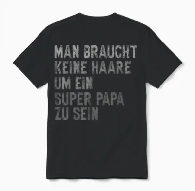 Dad Keine Haare Um Ein Super Papa Zu Sein Vatertag Unisex T-Shirt - Black