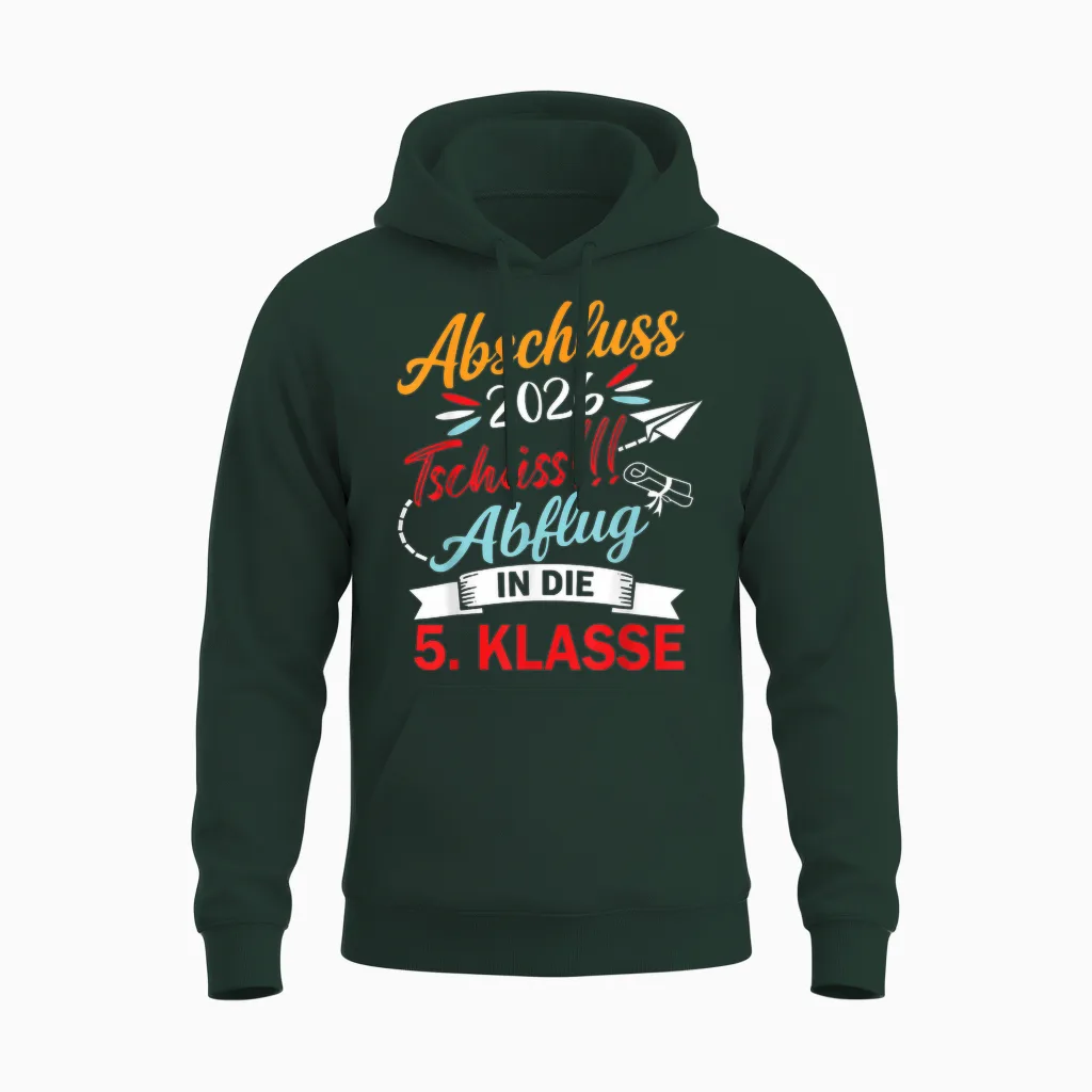 Abschluss Grundschule 2026 Tschüss Abflug in Die 5. Klasse Unisex Hoodie in Forest