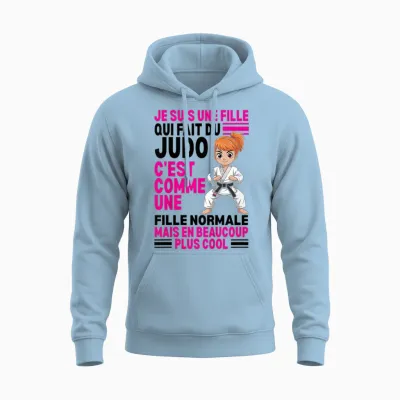 I'm a Girl Who Makes Normal Judo but Coolest Unisex Hoodie - Light Blue