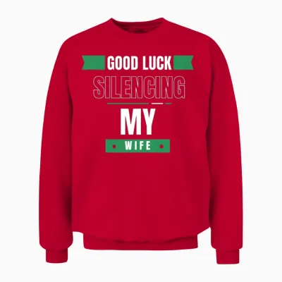 Good Luck Silencing My Wife Unisex Sweatshirt - Red