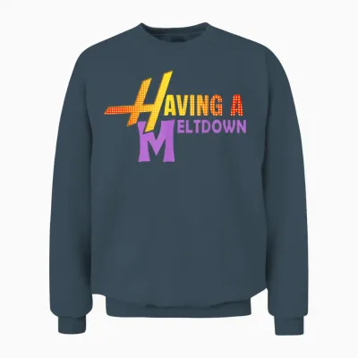 Having a Meltdown Shirt Funny Retro Having a Meltdown Quote Unisex Sweatshirt - Dark Heather