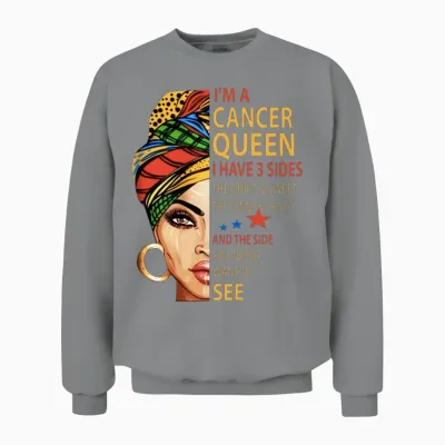 Iam a Cancer Queen I Have 3 Sides the Quite Sweet Unisex Sweatshirt - Sport Grey