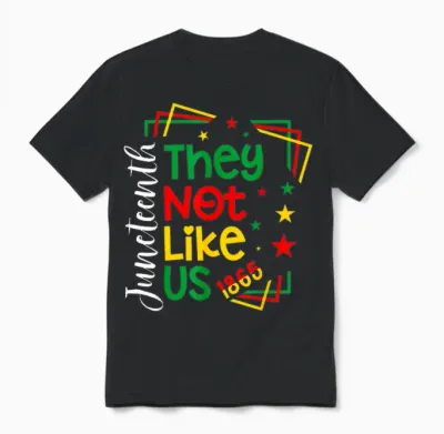 They Don't Like Us Shirt Juneteenth 1865 Pride Unisex T-Shirt - Black
