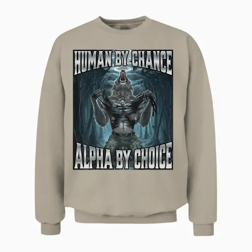 Human by Chance Alpha by Choice T-Shirt, Black, S Unisex Sweatshirt - Sand