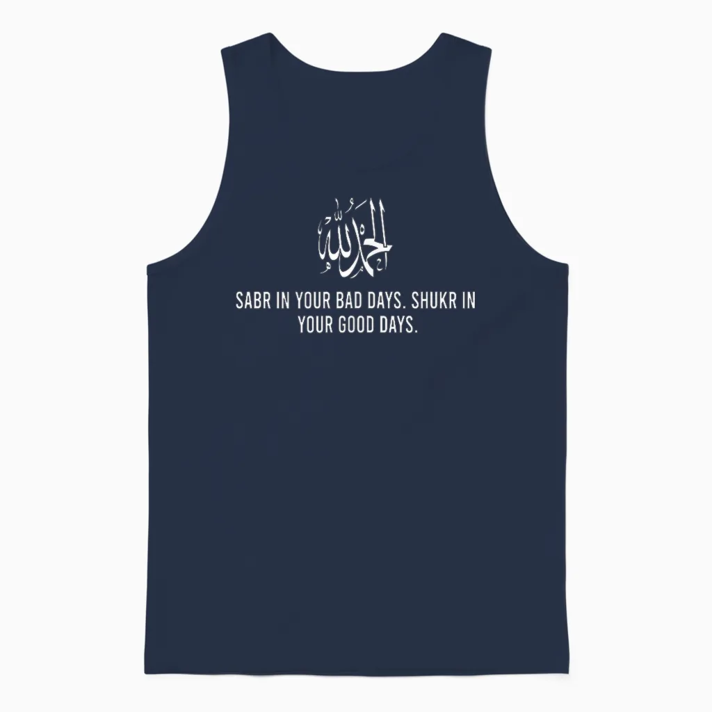 Sabr in Your Bad Days Shukr in Good Day Alhamdulillah Muslim Unisex Tank Top in Navy