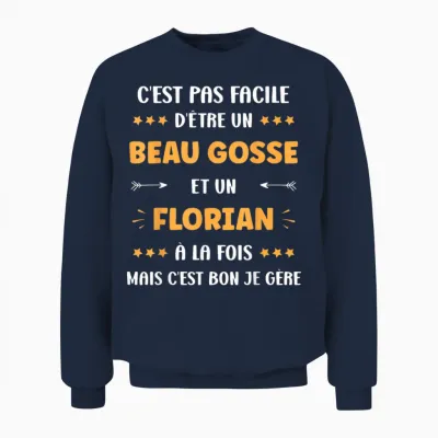 Beau Gosse Super Florian Boy Name Humour Florian T-Shirt, Black, S Unisex Sweatshirt - Navy