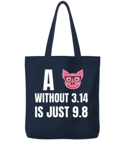 A Pig Without 3.14 Is Just 9.8 Tote Bags - Navy