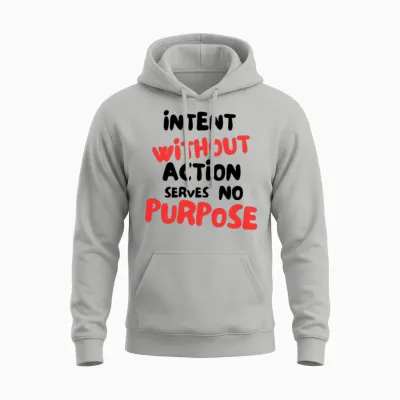 Intent= Action Unisex Hoodie - Ash