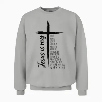 Cross Christian Christ Jesus Is My God King Lord and Savior Unisex Sweatshirt - Ash