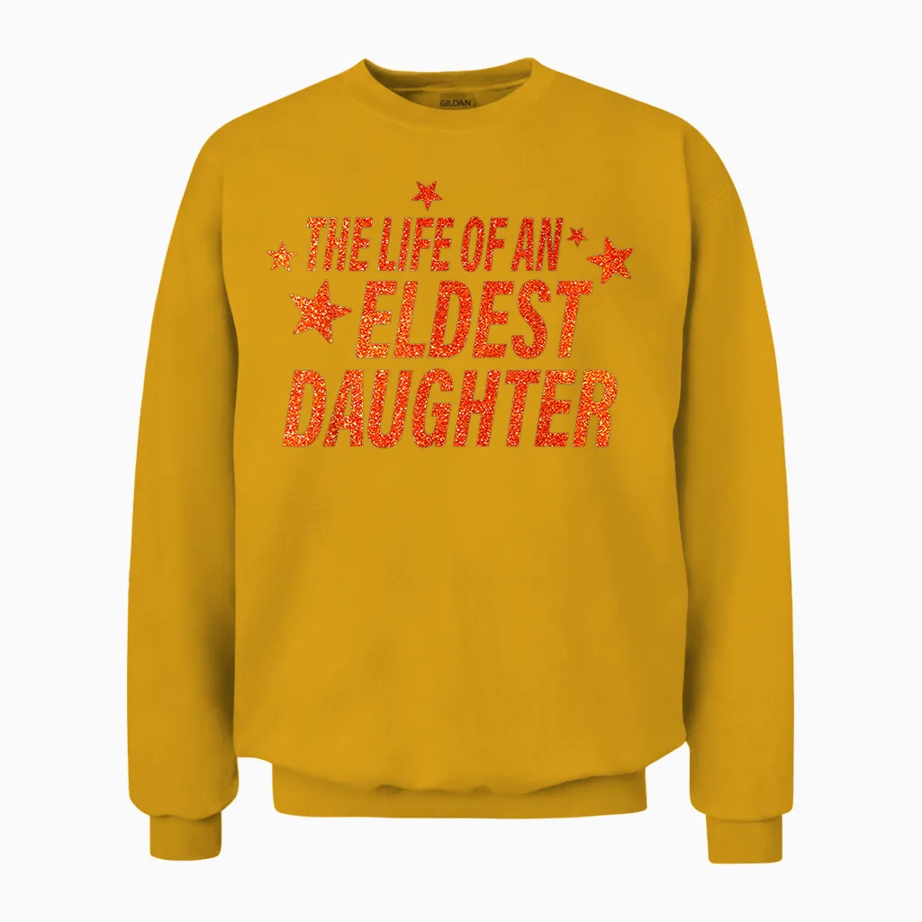 The Life of an Eldest Daughter Unisex Sweatshirt in Gold