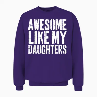 Awesome Like My Daughters Funny Father Girl Father Unisex Sweatshirt - Purple