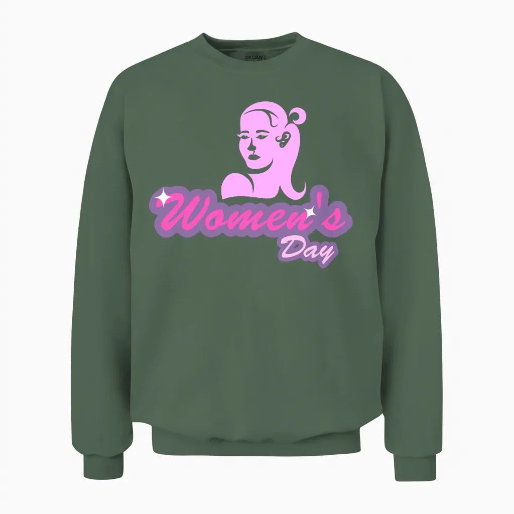 Women's Day Unisex Sweatshirt in Military Green