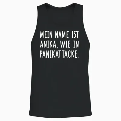 Mein Name Ist Anika, Wie in Panikattacke Wortspiel Anika Unisex Tank Top - Black
