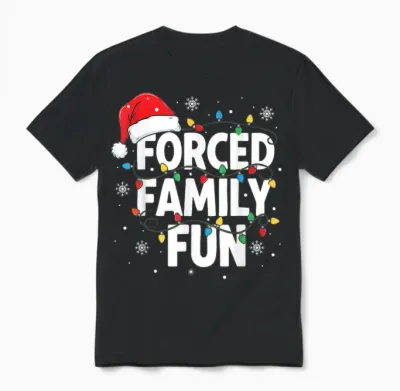 Forced Family Fun Shirt Men Women Kids Christmas Pajamas Unisex T-Shirt - Black