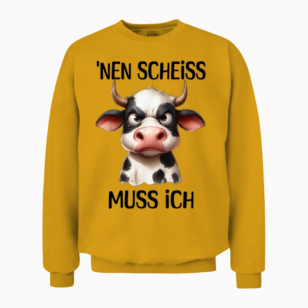 Lustige Kuh Mit Frechem Spruch 'nen Scheiss Muss Ich Unisex Sweatshirt in Gold