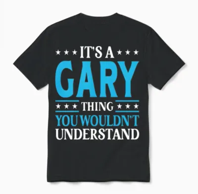 It's a Gary Thing Surname Team Family Last Name Ga Unisex T-Shirt - Black