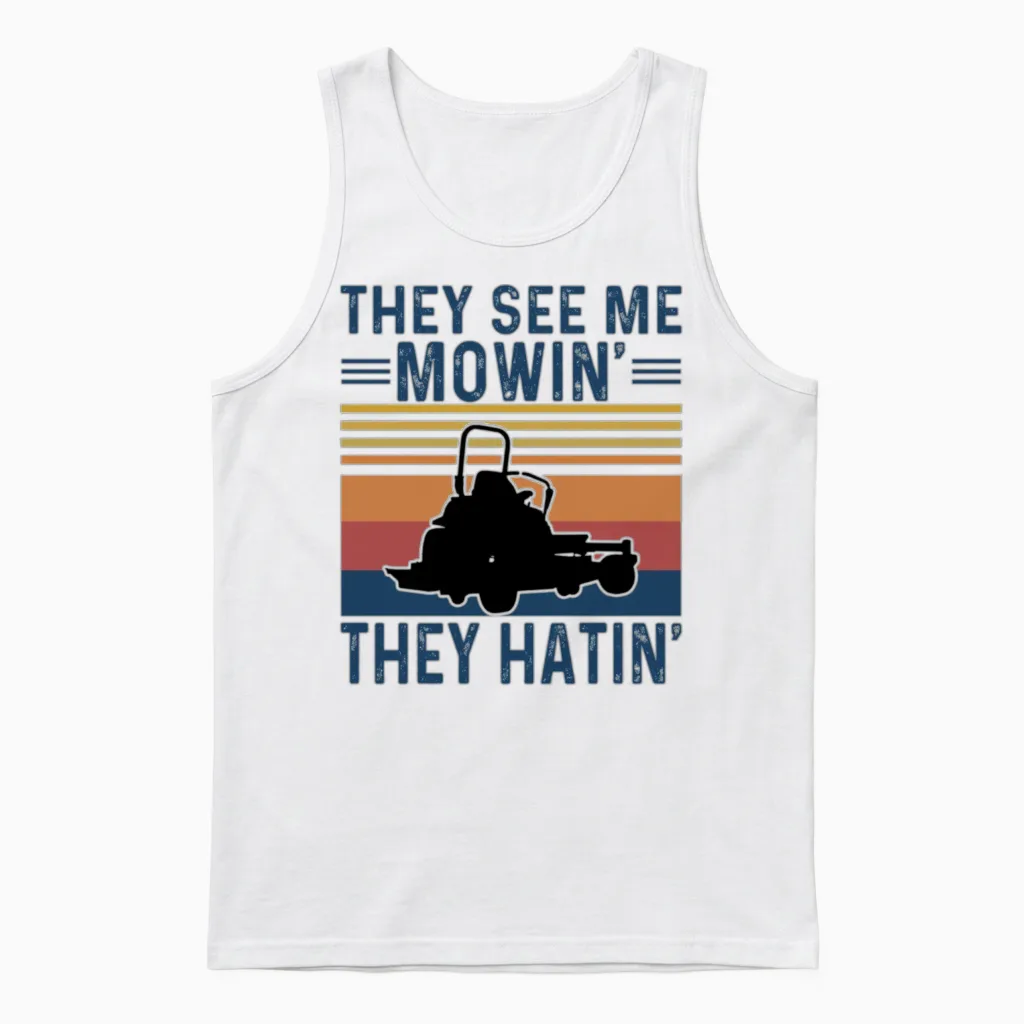 They See Me Mowin, They Hatin Unisex Tank Top in White