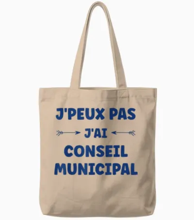 Town Hall Quote Humour J'peux Pas J'ai Conseil Municipal Tote Bags - Natural