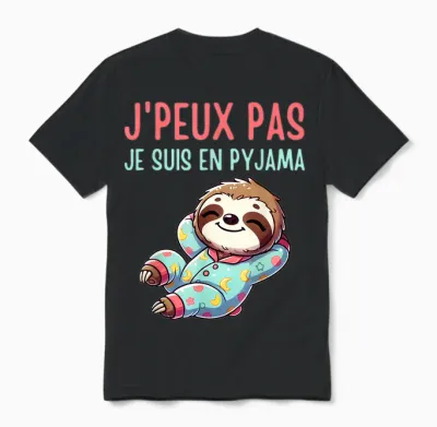 J'peux Pas Je Suis En Pyjama Funny Gift with Sloth T-Shirt, Black, S Unisex T-Shirt - Black